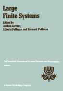 Large Finite Systems: Proceedings of the Twentieth Jerusalem Symposium on Quantum Chemistry and Biochemistry Held in Jerusalem, Israel, May 11-14, 1987