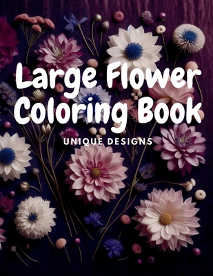 Large flower coloring book: For Beginner to Advanced Colorists - Alali, Abdullah Adel