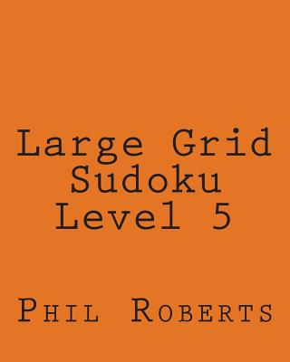 Large Grid Sudoku Level 5: Medium to Moderate Sudoku Puzzles - Roberts, Phil