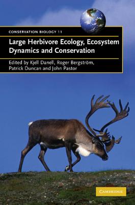 Large Herbivore Ecology, Ecosystem Dynamics and Conservation - Danell, Kjell (Editor), and Bergstrm, Roger (Editor), and Duncan, Patrick (Editor)