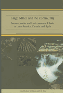 Large Mines and the Community: Socioeconomic and Environmental Effects in Latin America, Canada and Spain