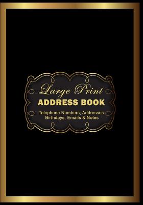 Large Print Address Book: Telephone Numbers, Addresses Birthdays, Emails & Notes: Big Print & Words for Seniors and the Visually Impaired - Journals, Blank Books 'n'