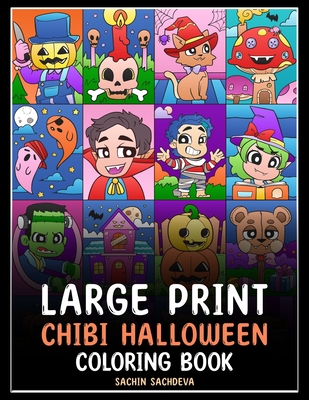 Large Print Chibi Halloween: Coloring Book for Kids, Teens and Adults for fun and relaxation - Sachdeva, Sachin