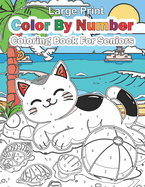 Large Print Color By Number Coloring Book For Senior: Easy large print Designs color by number for man, Women and Seniors featuring Animals, Nature, Flowers, Country Scenes, Sweets and More.