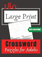 Large Print Crossword Puzzles: 180 Large Print Crossword Puzzles for Adults.