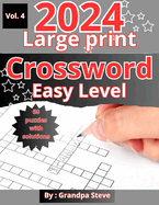 Large print crossword puzzles easy: Vol 4. 60 Large-Print Easy crossword puzzles for seniors, adults, and teens