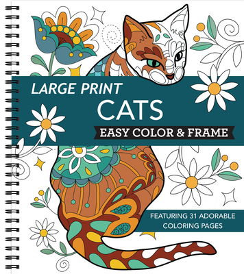 Large Print Easy Color & Frame - Cats (Stress Free Coloring Book) - New Seasons, and Publications International Ltd
