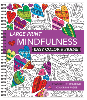 Large Print Easy Color & Frame - Mindfulness (Stress Free Coloring Book) - New Seasons, and Publications International Ltd