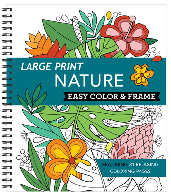 Large Print Easy Color & Frame - Nature (Stress Free Coloring Book) - New Seasons, and Publications International Ltd