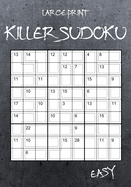 Large Print Easy Killer Sudoku: 100 Sumdoku Puzzles - Sudoku Variant Paperback Game
