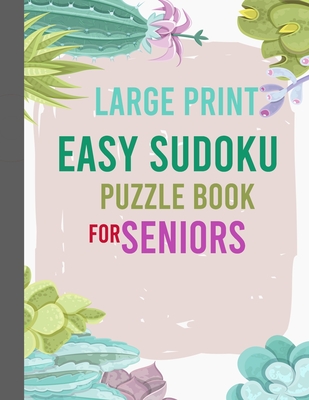 Large Print Easy Sudoku Puzzle Book for Seniors: 400 Easy Sudoku Puzzle to Improve Your Memory & Prevent Anxiety - Sudoku Large Print, Puzzle Book