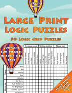 Large Print Logic Puzzles: 50 Logic Grid Puzzles: Contains Fun Puzzles in Font Size 16pt