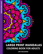 Large Print Mandalas: Coloring Book For Adults