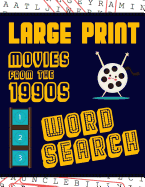 Large Print Movies From The 1990s Word Search: With Movie Pictures Extra-Large, For Adults & Seniors Have Fun Solving These Nineties Hollywood Film Word Find Puzzles!