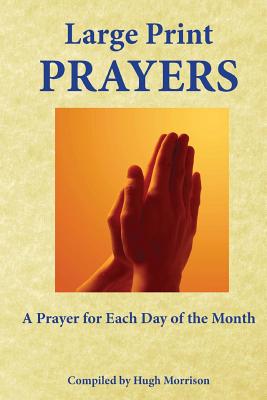 Large Print Prayers: A Prayer for Each Day of the Month - Morrison, Hugh