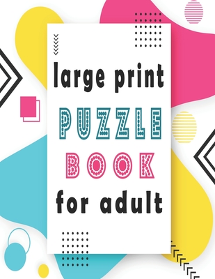 large print puzzle book for adult: 140+ Large Print Mixed Puzzles - Word search, Sudoku, Cryptograms, Word Scramble to Improve Your Memory and Ignite Creativity - Variety Puzzle Books, Bk