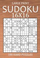 Large Print Sudoku 16x16 - 100 Hard Puzzles: Very Difficult Hexadoku with Solutions - Sudoku Variant Puzzle Book for Adults