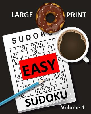 Large Print Sudoku Easy Sudoku Volume 1: Easy Sudoku Puzzle Book Large Print Sudoku for Seniors, Elderly, Beginners, Kids - Activities, Creative