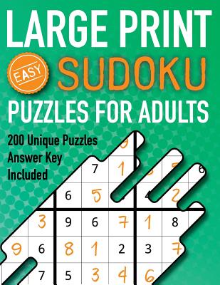 Large Print Sudoku Puzzles For Adults Easy 200 Unique Puzzles Answer Key Included: Beginners 9x9 Larger Oversized Grids with Wide Margins for Adults that Enjoy Activity Books - Difficulty Easy - Bizzy Game Puzzles