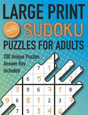 Large Print Sudoku Puzzles For Adults Hard 200 Unique Puzzles Answer Key Included: Challenging 9x9 Larger Oversized Grids with Wide Margins for Adults and Seniors that Enjoy Activity Books - Bizzy Game Puzzles