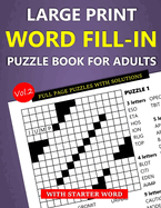 Large Print Word Fill-In Puzzle Book for Adults with Starter Word: Full Page Puzzles with Solutions (Vol.2)