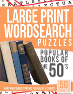 Large Print Wordsearches Puzzles Popular Books of the 50s: Giant Print Word Searches for Adults & Seniors