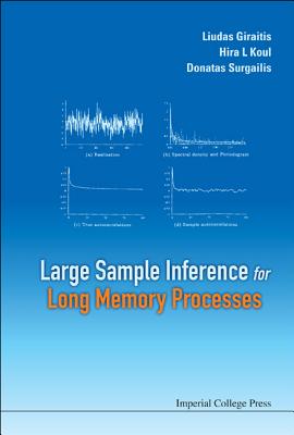 Large Sample Inference for Long Memory Processes - Surgailis, Donatas, and Koul, Hira L, and Giraitis, Liudas