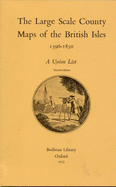 Large Scale County Maps of the British Isles, 1596-1850: A Union List