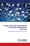 Large Scale Data Processing in Hadoop MapReduce Scenario