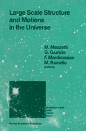 Large Scale Structure and Motions in the Universe: Proceeding of an International Meeting Held in Trieste, Italy, April 6-9, 1988
