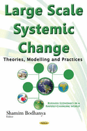 Large Scale Systemic Change: Theories, Modelling and Practices