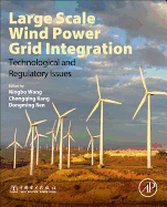 Large-Scale Wind Power Grid Integration: Technological and Regulatory Issues