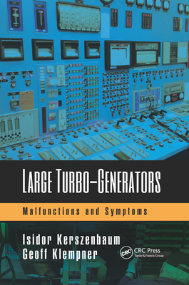 Large Turbo-Generators: Malfunctions and Symptoms - Kerszenbaum, Isidor, and Klempner, Geoff