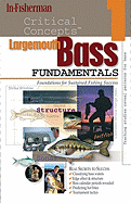 Largemouth Bass Fundamentals: Foundations for Sustained Fishing Success: Expert Advice from North America's Leading Authority on Freshwater Fishing