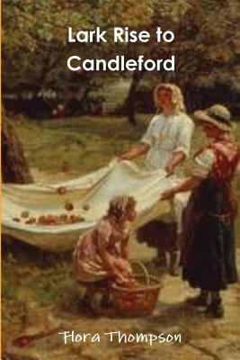 Lark Rise to Candleford - Thompson, Flora