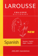 Larousse College Dictionary: Spanish-English/Ingl?s-Espaol