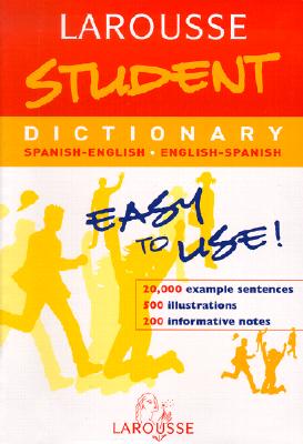 Larousse Student Dictionary: Spanish-Englsih English-Spanish - Larousse Editorial (Editor)