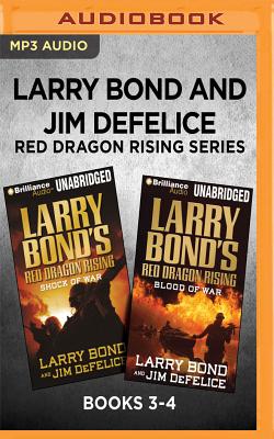 Larry Bond and Jim DeFelice Red Dragon Rising Series: Books 3-4: Shock of War & Blood of War - Bond, Larry, and DeFelice, Jim, and Daniels, Luke (Read by)