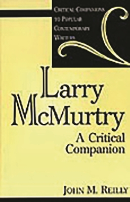 Larry McMurtry: A Critical Companion - Reilly, John M