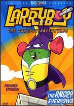 Larryboy: The Cartoon Adventures - The Angry Eyebrows - 