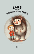 Lars And The Mischievous Troll: Bilingual Norwegian-English Stories for Kids