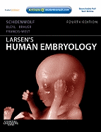 Larsen's Human Embryology - Schoenwolf, Gary C, and Bleyl, Steven B, MD, PhD, and Brauer, Philip R, PhD
