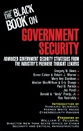 Larstan's the Black Book on Government Security: Advanced Government Security Strategies from the Industry's Premiere Thought Leaders