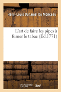 L'Art de Faire Les Pipes  Fumer Le Tabac