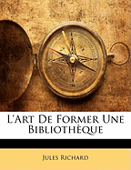 L'Art de Former Une Bibliothque