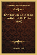 L'Art Est Une Religion Et L'Artiste Est Un Pretre (1892)