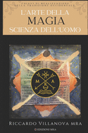 L'Arte della Magia, Scienza dell'Uomo: Chiavi di Realizzazione della Tradizione Occidentale