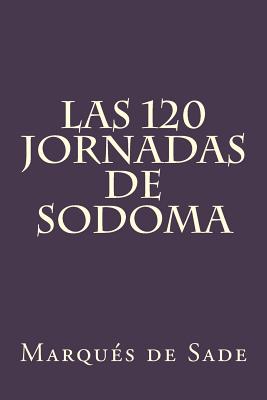 Las 120 Jornadas de Sodoma (Spanish Edition) - Sade, Marques de