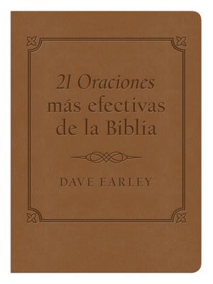 Las 21 Oraciones Ms Efectivas de la Biblia - Earley, Dave
