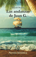 Las andanzas de Juan G. - Novela histrica
